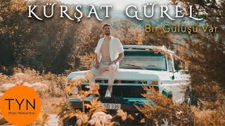 Kurşat Gürel  Bir Gülüşü Var [upl. by Eeznyl744]