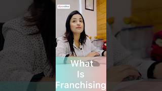 What is franchising  A Beginner’s Guide to Franchise Business  Mannu Bhai [upl. by Grath]