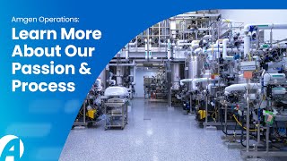 Amgen Operations Learn More About Our Passion And Process [upl. by Aitas]