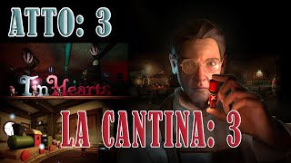 Tin Hearts  La Cantina Gameplay Ita  Atto 3  Parte 3  Episodio 25 [upl. by Stalk20]