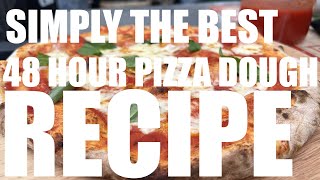 Simply The Best 48 Hour Pizza Dough Recipe  Woodfired Pizza [upl. by Elia]