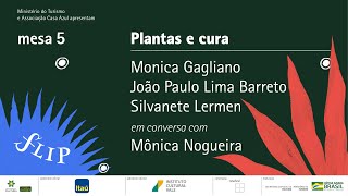 mesa 5  Plantas e cura com Monica Gagliano Silvanete Lerman e João Paulo Lima Barreto  português [upl. by Ker]