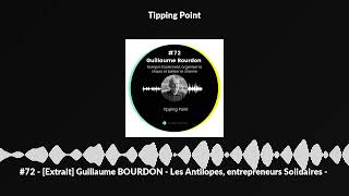 72  Extrait Guillaume BOURDON  Les Antilopes entrepreneurs Solidaires [upl. by Nodearb803]