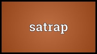 Satrap Meaning [upl. by Halvaard965]