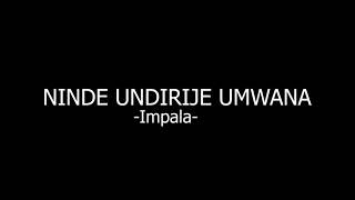 Ninde undirije umwana by Impala Video Lyrics [upl. by Mallin289]