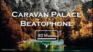 Caravan PalaceBeatophone 8D Use Headphones 🎧🎧 [upl. by Zurciram]