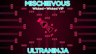 UltraNinja  Mischievous Wicked  Wicked VIP [upl. by Wj660]