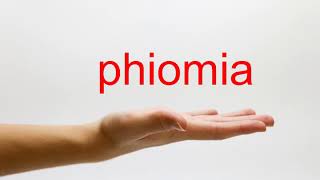 How to Pronounce phiomia  American English [upl. by Noland]