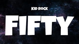 Kid Rock  Fifty Lyric Video [upl. by Amii]