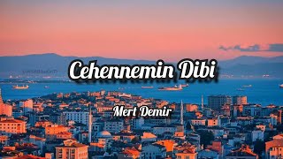 Cehennemin Dibi  Mert Demir sözlerilycris [upl. by Yurt274]