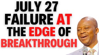 FAILURE AT THE EDGE OF BREAKTHROUGHS  JULY 27 DR DK OLUKOYA [upl. by Jerad]