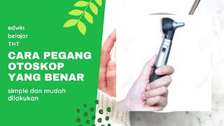 CARA PEGANG DAN CARA PAKAI OTOSKOP YANG BENAR tht [upl. by Elleinahc]