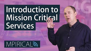 An Introduction to Mission Critical Services  LTE4G Telecoms Training from Mpirical [upl. by Kovacev]