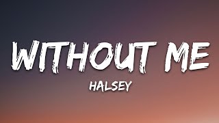 Halsey  Without Me Lyrics [upl. by Lynad]