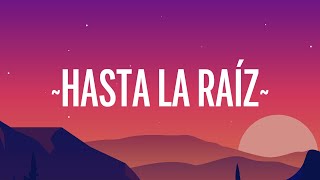 Natalia Lafourcade  Hasta la Raíz LetraLyrics [upl. by Nino]