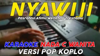 Nyawiji  Karaoke Nada Wanita  Versi Pop Dangdut Koplo [upl. by Adeehsar]