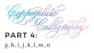 Copperplate Calligraphy for Beginners 4 of 7 g h i j k l m n [upl. by Lynnell601]