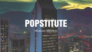 Popstitute  Promesas Absurdas Audio [upl. by Aronaele]