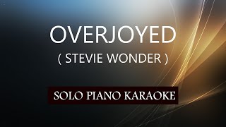 OVERJOYED  STEVIE WONDER   PITCH 03  PH KARAOKE PIANO by REQUEST COVERCY [upl. by Nongim]