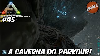 ARK Survival Evolved 45 A caverna do PARKOUR [upl. by Enaz490]