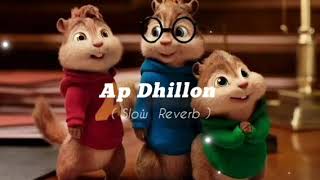 Moon Slowed  Reverb  AP Dhillon Gurinder Gill in Chipmunks Version [upl. by Naniac444]