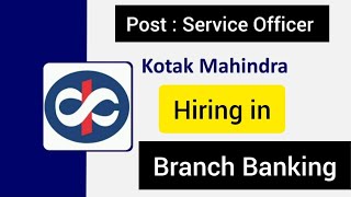 Kotak Mahindra Bank Hiring in Branch Banking  Kotak Mahindra Bank Vacancy [upl. by Drona764]