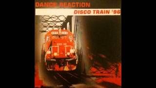 Dance Reaction  Disco Train 96  Dub Train Remix [upl. by Seyler]