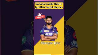 Kolkata Knight Riders IPL 2025 Target Players ipl cricket kkr [upl. by Soll]