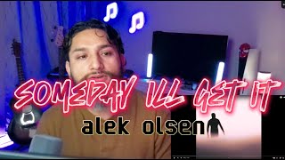 Alek Olsen Someday Ill Get It First Reaction [upl. by Yl759]