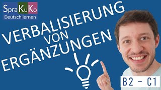 Verbalisierung von Ergänzungen  Tipps für die Satzanalyse und Transformation  B2 C1 [upl. by Ricker]