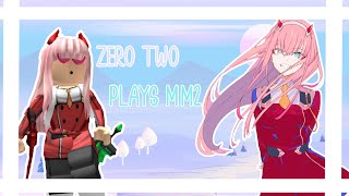 ZERO TWO PLAYS MM2  Funny Moments ✨ [upl. by Domenech]