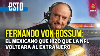 Fernando Von Rossum el mexicano que entró al Salón de la Fama por ser pionero de la NFL en español [upl. by Purdum]