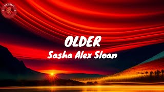 Older  Sasha Alex SloanLyrics [upl. by Anahsirk]