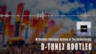 Wilhelmus National Anthem of The Netherlands  DTunez Bootleg [upl. by Noskcaj]