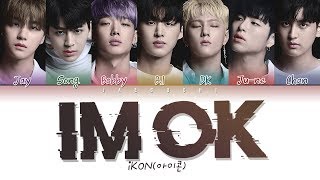 iKON 아이콘  IM OK Color Coded Lyrics EngRomHan가사 [upl. by Maxa]