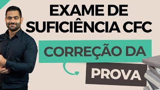 EXAME DE SUFICIÊNCIA CFC CORREÇÃO DA PROVA 12024 PARTE 1 [upl. by Yolanda]