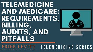 Telemedicine and Medicare Requirements Billing Audits and Pitfalls [upl. by Felita]