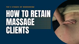 Massage Tutorial USE THESE 5 Stages to Improve Client Retention amp Rebooking [upl. by Aynotan]