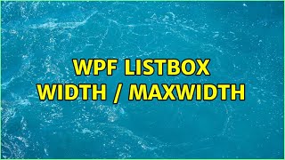 WPF ListBox Width  MaxWidth [upl. by Manya]