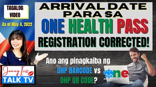 ONE HEALTH PASS Changes Corrected  Departure or Arrival Date Binago na  OHP Barcode vs OHP QR Code [upl. by Enylhsa]