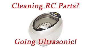 Ultrasonic Lets go high tech on cleaning RC parts [upl. by Kato]