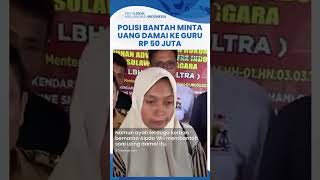 Polisi Bantah Minta Uang Damai Rp 50 Juta Kasus Dugaan Pemukulan Siswa Sekolah Ungkap Kejanggalan [upl. by Repohtsirhc]