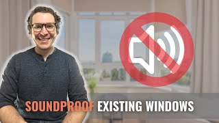 How To Soundproof Existing Windows [upl. by Strader239]