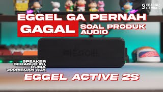 SPEAKER 300RIBUAN SPEK TOTALITASS  EGGEL ACTIVE 2S 🤩 Ga bakal rugi dah [upl. by Norman]