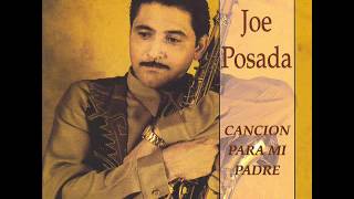 Joe Posada  Cancion Para Mi Padrewmv [upl. by Kirby]