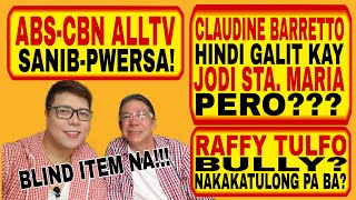 RAFFY T BULLY CLAUDINE WALANG GALIT KAY JODI PERO ABSCBN AT LLTV SANIB PWERSA [upl. by Rhianon]