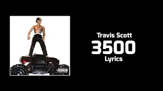 Travis Scott  3500 Lyrics ft Future 2 Chainz [upl. by Ruhtracm]