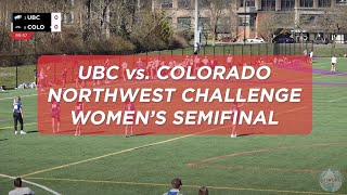 Northwest Challenge Womens Semifinal Recap  UBC vs Colorado [upl. by Reine]