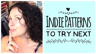 Indie Patterns To Try Next [upl. by Llevaj165]