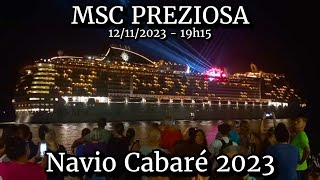 MSC Preziosa saindo de Santos 12112023  Navio Cabaré 2023 [upl. by Hachmann]